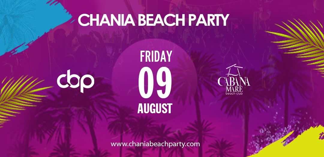 09 AUG Chania Beach Party 2024 @ Cabana mare