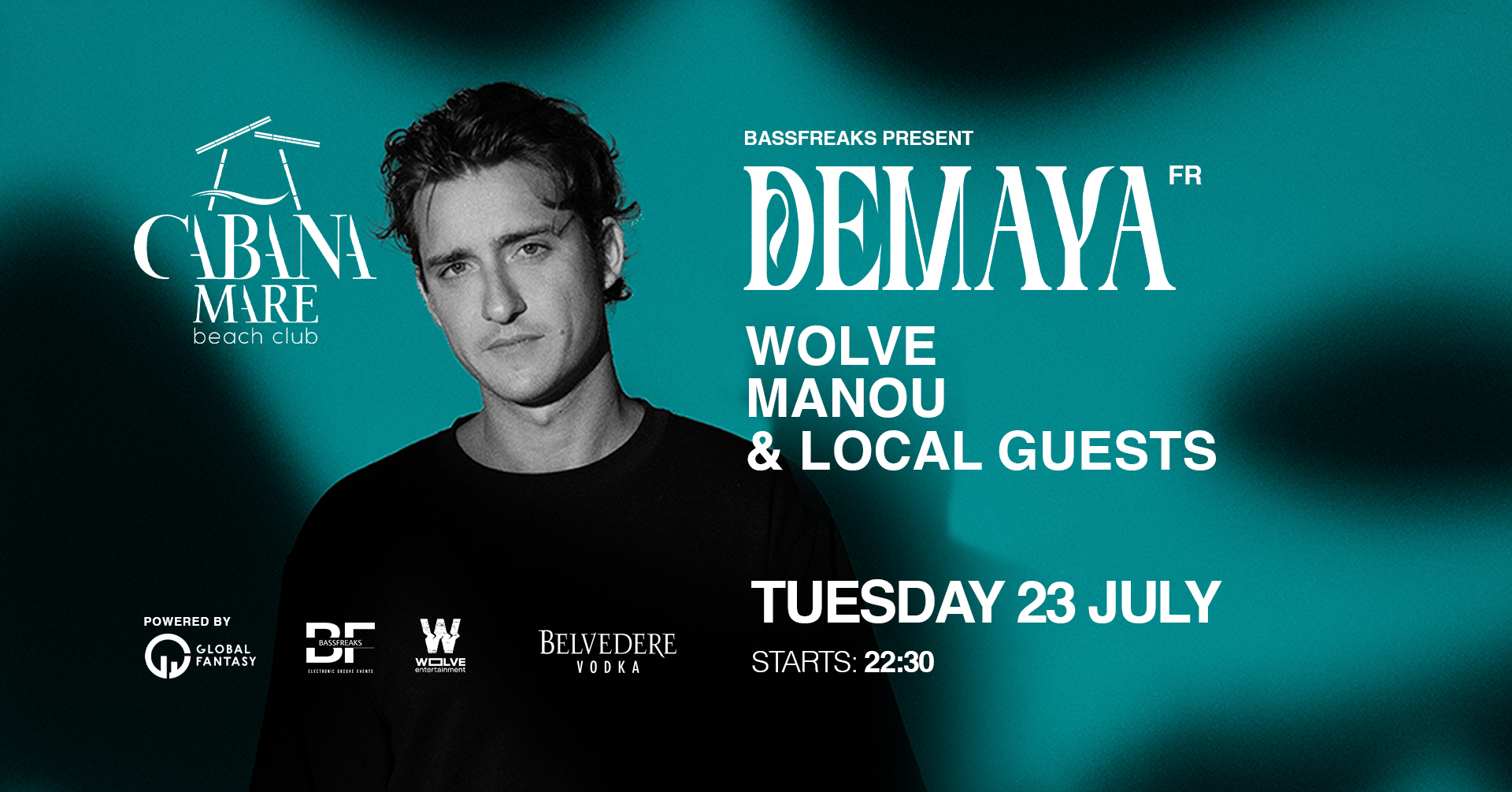 23 JUL DEMAYA (FR) @Cabana Mare (Produced by Bassfreaks)